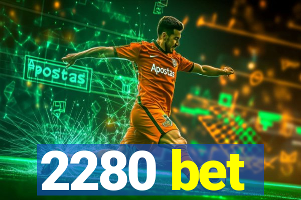 2280 bet